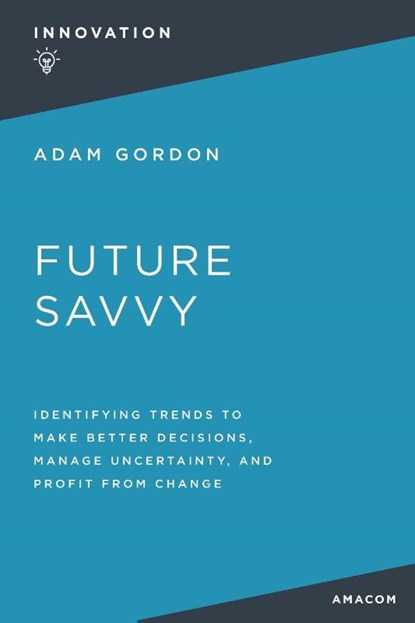 The Future Savvy, Adam Gordon - Paperback - 9781400232543