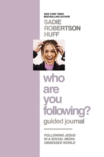 Who Are You Following? Guided Journal: Find the Love and Joy You've Been Looking for, Sadie Robertson Huff - Gebonden - 9781400232925