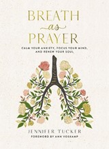Breath as Prayer - Jennifer Tucker - 9781400234585
