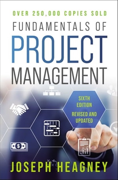 Fundamentals of Project Management, Sixth Edition, Joseph Heagney - Ebook - 9781400235322
