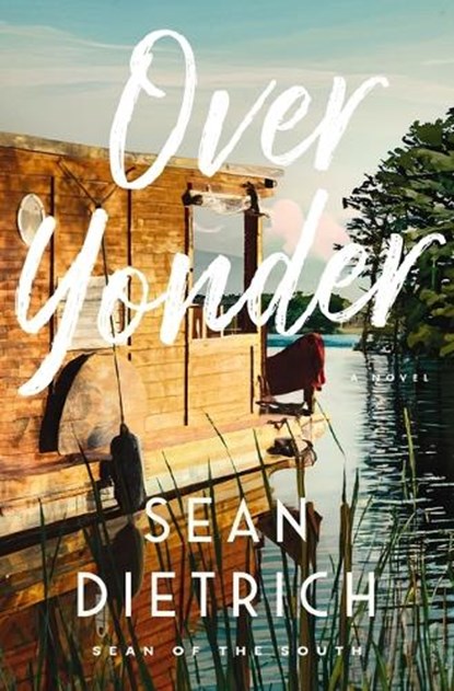 Over Yonder, Sean Dietrich - Paperback - 9781400235674
