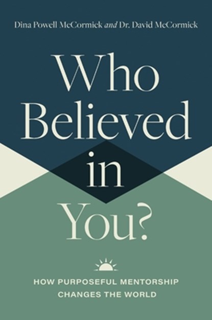 Who Believed in You: How Purposeful Mentorship Changes the World, David McCormick - Gebonden - 9781400235919
