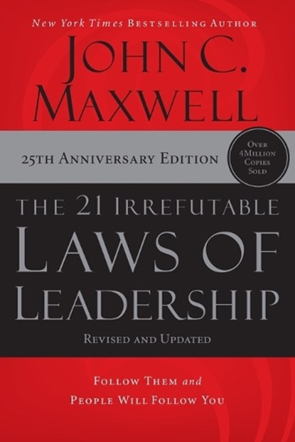 The 21 Irrefutable Laws of Leadership, John C. Maxwell - Paperback - 9781400237883