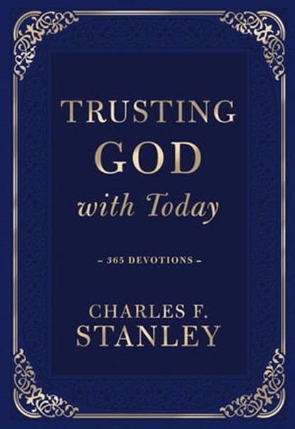 Trusting God with Today, Charles F. Stanley - Ebook - 9781400238002