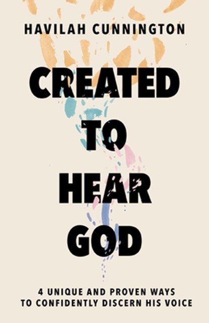 Created to Hear God, Havilah Cunnington - Gebonden - 9781400238620