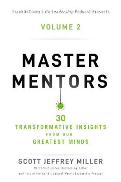 Master Mentors Volume 2: 30 Transformative Insights from Our Greatest Minds 2, Scott Jeffrey Miller - Paperback - 9781400238903
