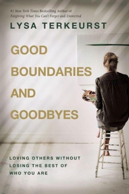 Good Boundaries and Goodbyes, Lysa TerKeurst - Paperback - 9781400239863