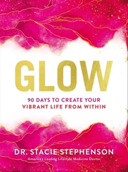 Glow, Dr. Stacie Stephenson - Ebook - 9781400240159