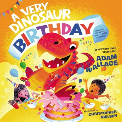 A Very Dinosaur Birthday, Adam Wallace - Gebonden - 9781400242054