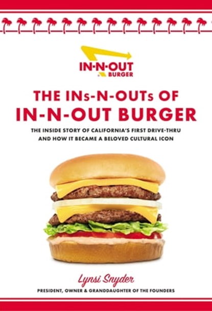 The Ins-N-Outs of In-N-Out Burger, Lynsi Snyder - Ebook - 9781400243006