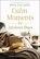 Calm Moments for Anxious Days, Max Lucado - Gebonden - 9781400243495