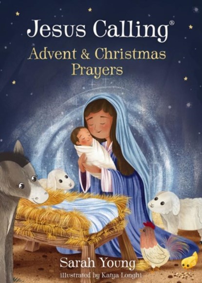 Jesus Calling Advent and Christmas Prayers, Sarah Young - Gebonden - 9781400244027