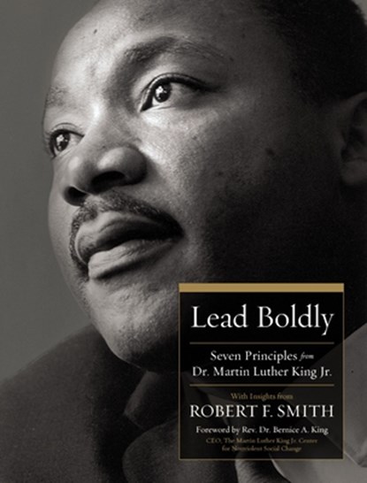 Lead Boldly, Robert F. Smith - Gebonden - 9781400244102