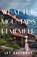 What the Mountains Remember, Joy Callaway - Paperback - 9781400244317