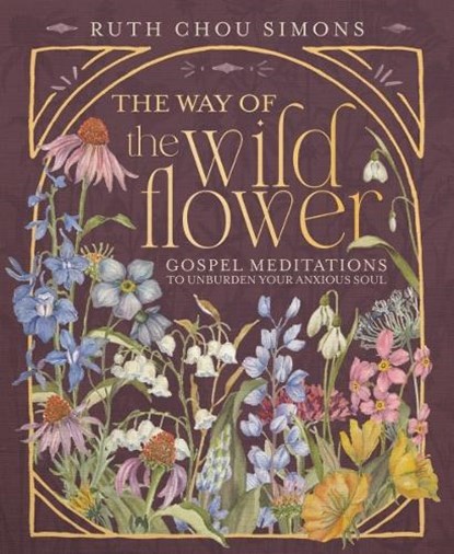 The Way of the Wildflower, Ruth Chou Simons - Gebonden - 9781400244416