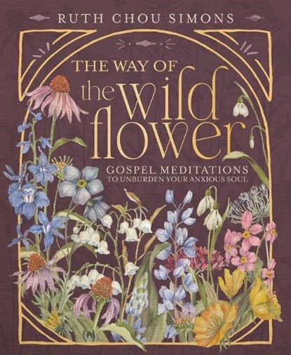 The Way of the Wildflower, Ruth Chou Simons - Gebonden - 9781400244416