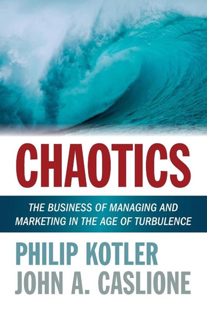 A Chaotics, Philip Kotler ; John A. Caslione - Paperback - 9781400246977