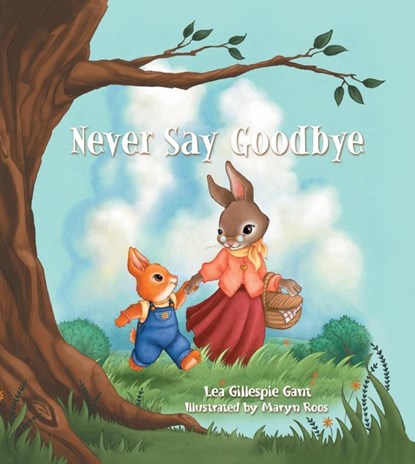 Never Say Goodbye, Lea Gant - Paperback - 9781400248018