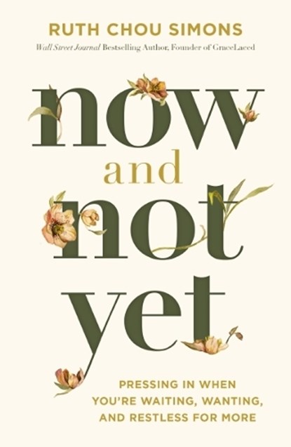 Now and Not Yet, Ruth Chou Simons - Paperback - 9781400248322