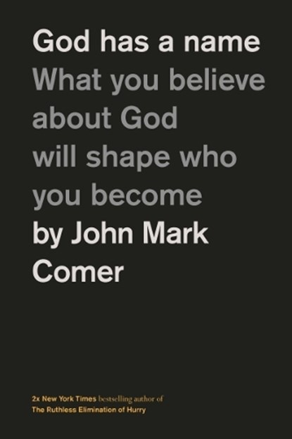 God Has a Name, John Mark Comer - Gebonden - 9781400249589