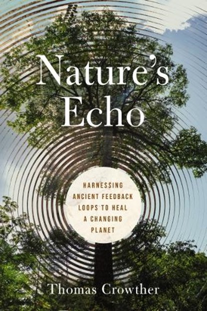 Nature's Echo, Thomas Crowther - Gebonden - 9781400250691