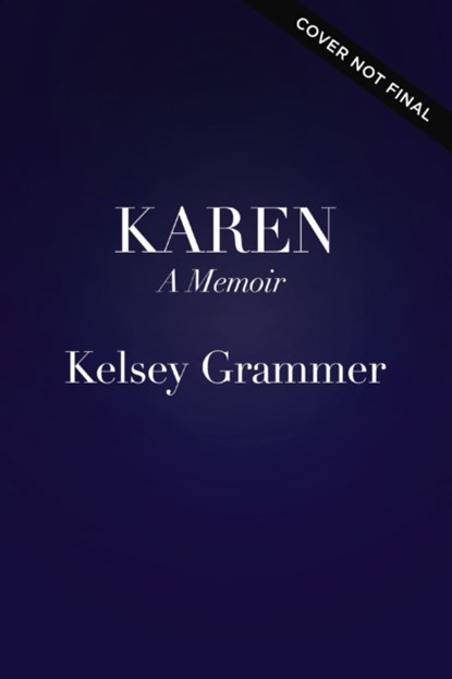 Karen, Kelsey Grammer - Gebonden - 9781400252817
