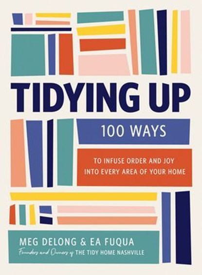 Tidying Up, Ea Fuqua ; Meg DeLong - Ebook - 9781400253210