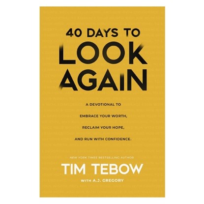 40 Days to Look Again, Tim Tebow - Gebonden - 9781400254217