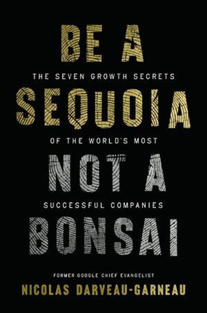 Be a Sequoia, Not a Bonsai, Nicolas Darveau-Garneau - Ebook - 9781400254255
