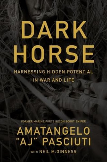 Darkhorse: Harnessing Hidden Potential in War and Life, Pasciuti - Gebonden - 9781400254972
