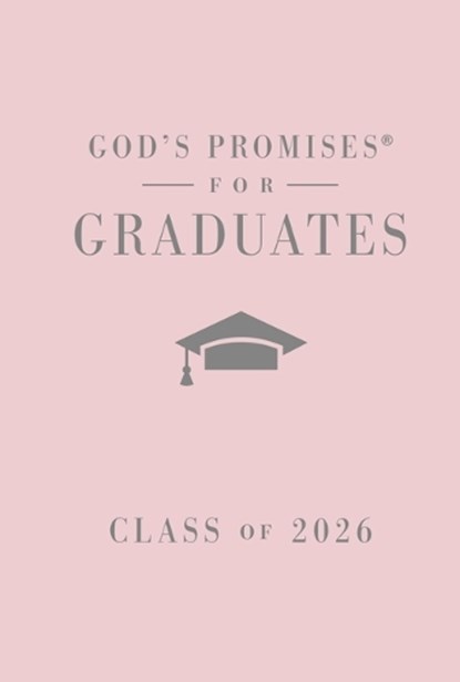 God's Promises for Graduates: Class of 2026 - Pink NKJV, Jack Countryman - Gebonden - 9781400255337