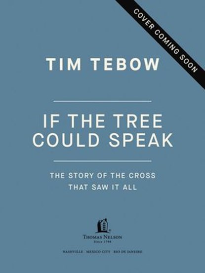 If the Tree Could Speak, Tim Tebow - Ebook - 9781400256419