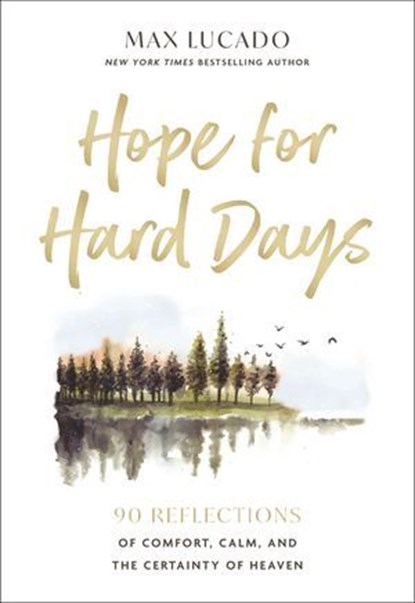 Hope for Hard Days, Max Lucado - Ebook - 9781400256471