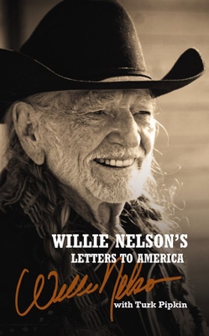 Willie Nelson's Letters to America: Heartfelt Reflections, Songs, and Humor from a Country Music Legend, Willie Nelson - Paperback - 9781400258864