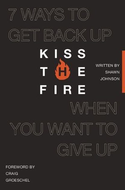 Kiss the Fire, Shawn Johnson - Ebook - 9781400260058