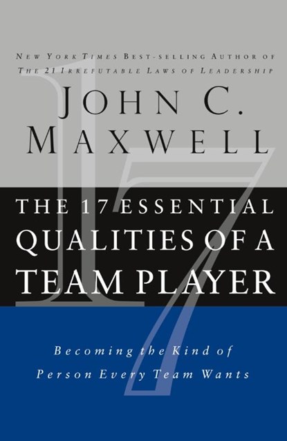 The 17 Essential Qualities of a Team Player, John C. Maxwell - Paperback - 9781400280551