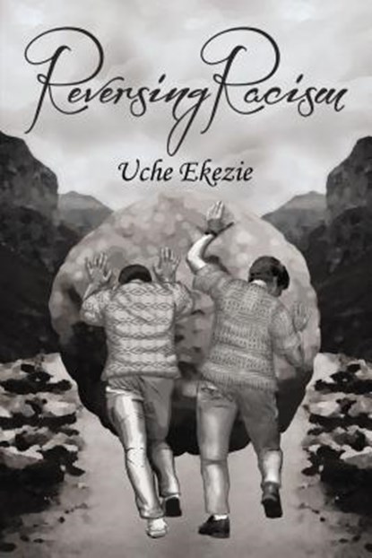 Reversing Racism, Uche Ekezie - Paperback - 9781400306237