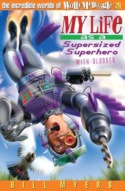 My Life as a Supersized Superhero with Slobber, Bill Myers - Paperback - 9781400306374