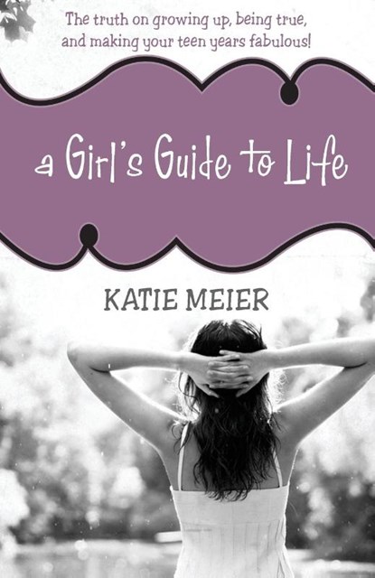 Girl's Guide to Life | Softcover, Katie Meier - Paperback Adobe PDF - 9781400315949