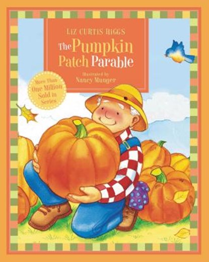 The Pumpkin Patch Parable, Liz Curtis Higgs - Gebonden - 9781400316434