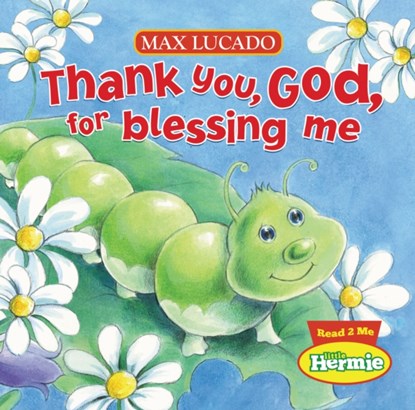 Thank You, God, For Blessing Me, Max Lucado - Gebonden - 9781400318032