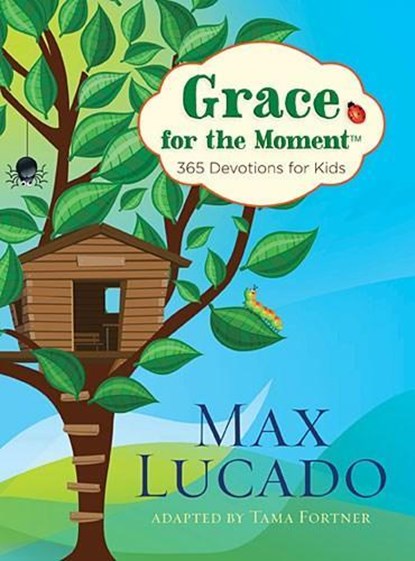 Grace for the Moment: 365 Devotions for Kids, Max Lucado - Gebonden - 9781400320349