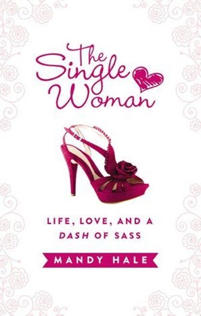 The Single Woman: Life, Love, and a Dash of Sass, Mandy Hale - Ebook - 9781400323036