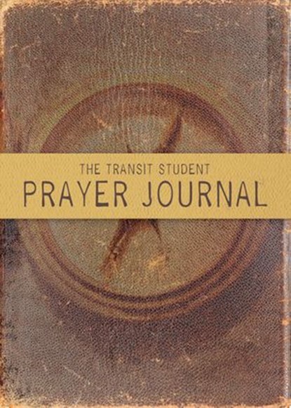 The Transit Student Prayer Journal, Thomas Nelson - Ebook - 9781400323616