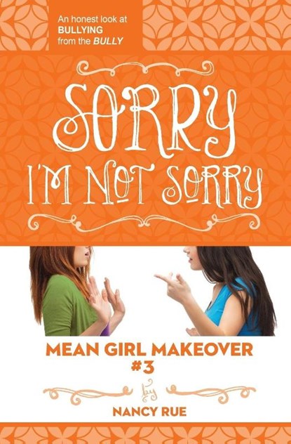 Sorry I'm Not Sorry, Nancy N. Rue - Paperback - 9781400323722