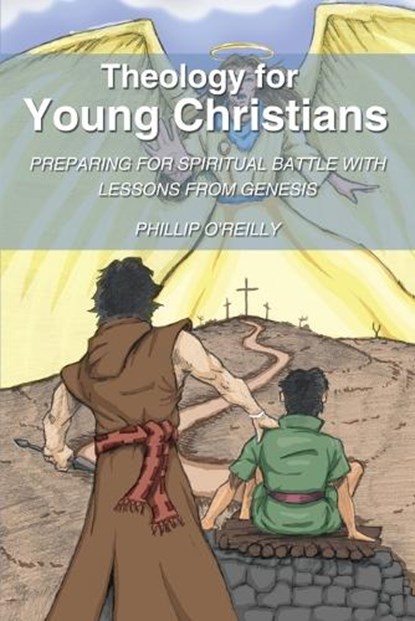 Theology for Young Christians, O'REILLY,  Phillip - Paperback - 9781400324705