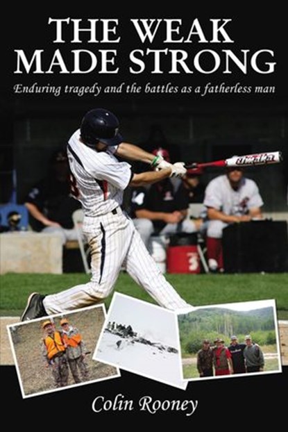 The Weak Made Strong, Colin Rooney - Ebook - 9781400324781