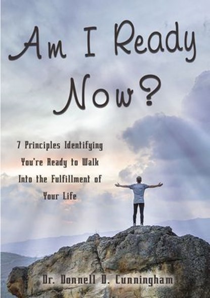 Am I Ready Now?, Donnell D. Cunningham - Ebook - 9781400326600