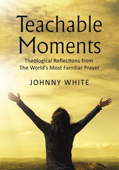 Teachable Moments, Johnny White - Ebook - 9781400327317