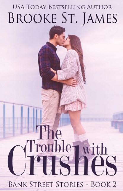 The Trouble with Crushes, Brooke St. James - Paperback - 9781400333004